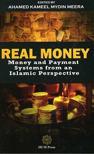 Real Money: Money and Payment Systems from an Islamic Perspective